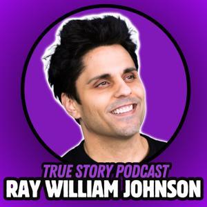 Ray William Johnson: True Story Podcast by Ray William Johnson