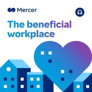 The Beneficial Workplace by Mercer US Health