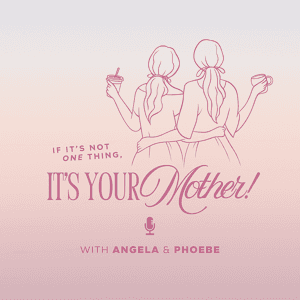 If It’s Not One Thing, It’s Your Mother by Land of Angela Coaching