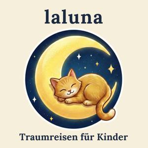 LALUNA Traumreisen für Kinder by Lina Ronneberger