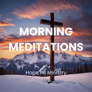 Morning Meditations by Hope PR Ministry