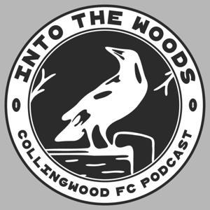 Into the Woods (Collingwood FC Podcast) by Dermott Hehir