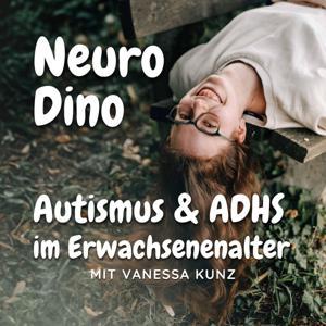 Neuro Dino - Autismus & ADHS im Erwachsenenalter by Vanessa Kunz