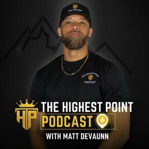 The Highest Point Podcast by Matt Devaunn