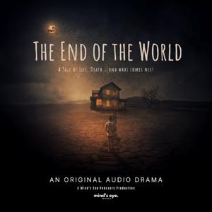 The End of the World by Mind’s Eye Podcasts