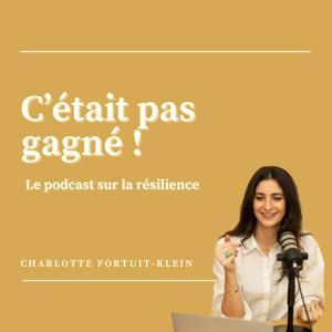 C'était pas gagné ! by Charlotte Fortuit-Klein