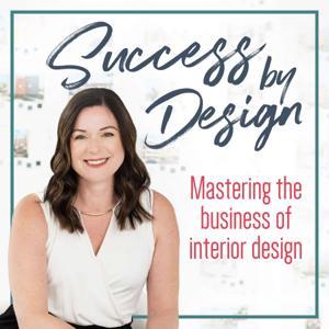 Mastering the Business of Interior Design: Success by Design by Katie Decker-Erickson, Business Coach for Interior Designers