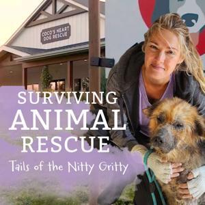 Surviving Animal Rescue: Tails of the Nitty Gritty by Coco’s Heart Dog Rescue