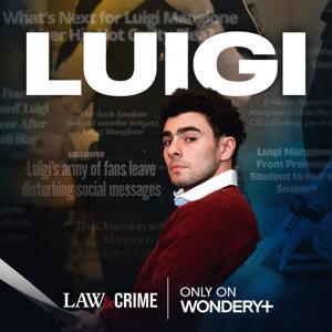LUIGI by Law&Crime | Wondery