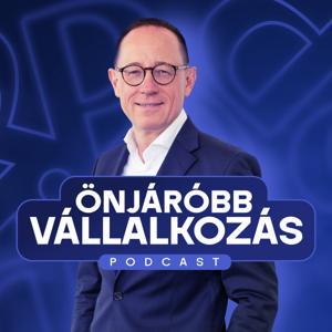 Önjáróbb Vállalkozás Podcast by Pongor - Juhász Attila