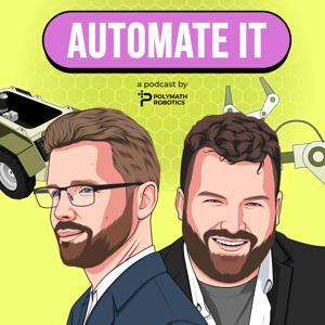 Automate It: A Robotics Podcast by Polymath Robotics