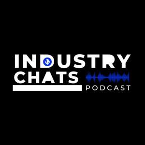 Industry Chats Podcast by Industry Chats Podcast