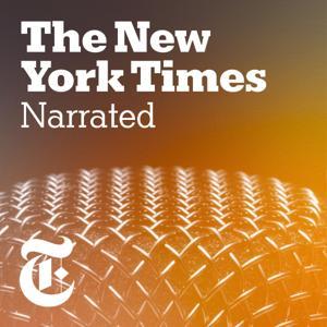 The New York Times Narrated by The New York Times