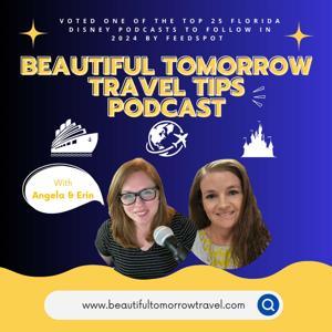 Beautiful Tomorrow Travel Tips Podcast by Angela Masciulli and Erin Masciulli