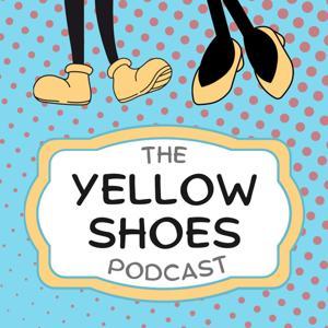 Yellow Shoes Podcast by Yellow Shoes Podcast