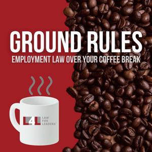 Ground Rules: Employment Law Over Your Coffee Break by Pam Howland