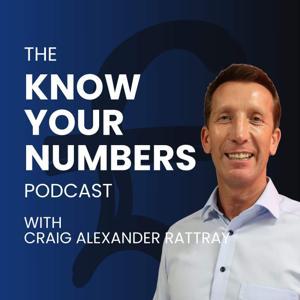 Know Your Numbers with Craig Alexander Rattray by Craig Alexander Rattray