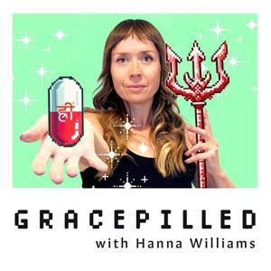 GRACEPILLED with Hanna Williams by Hanna Williams