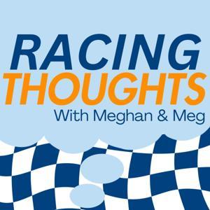Racing Thoughts: An IndyCar Podcast by Meghan Dennis and Meg Taylor
