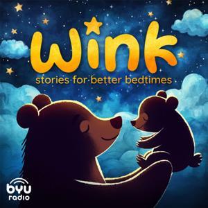 Wink: Stories for Better Bedtimes by BYUradio