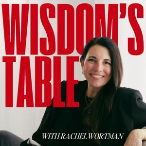 Wisdom’s Table With Rachel Wortman by rachelwortman