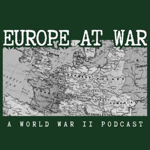 Europe At War: A WW2 Podcast by David Sumner