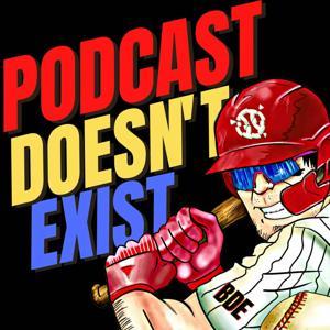 Podcast Doesn't Exist by Joey Duffield