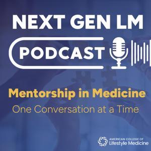Next Gen LM: Mentorship in Medicine by American College of Lifestyle Medicine