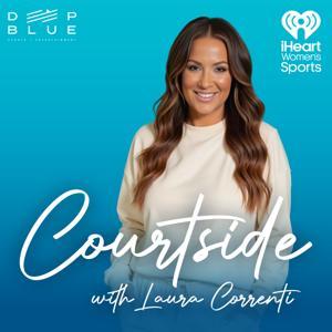 Courtside with Laura Correnti by iHeartPodcasts