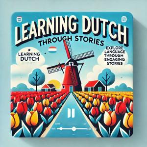 Learning Dutch through stories - Nederlands voor Beginners – Verhalen voor A1 by Huseyin Caglar