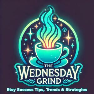 The Wednesday Grind: Etsy Success Tips, Trends & Strategies 🎨🚀 by PassiveIncomeAngel