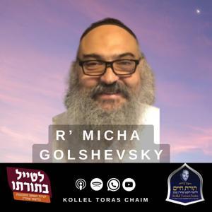 Micha Golshevsky - Kollel Toras Chaim by Kollel Toras Chaim