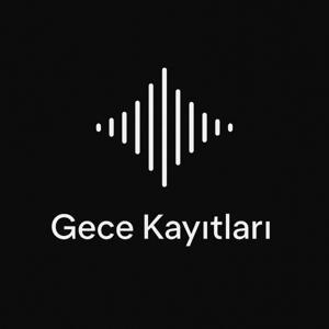 Gece Kayıtları by Gece Kayıtları