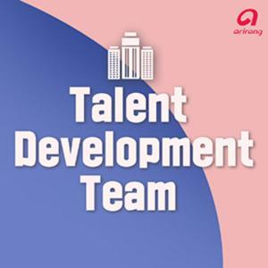 Talent Development Team by Arirang Radio