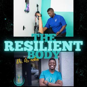 The Resilient Body with Dr. Ar'neka by Dr. Ar'neka Cooper