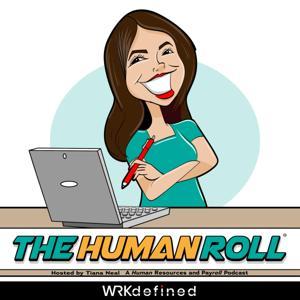 The Human Roll by WRKdefined Podcast Network