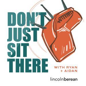 Don't Just Sit There! by Lincoln Berean