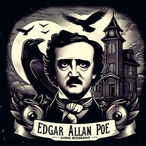 Edgar Allan Poe - Audio Biography by Inception Point Ai