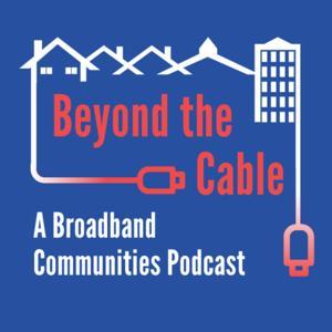 Beyond the Cable with Brad Randall by Broadband Communities