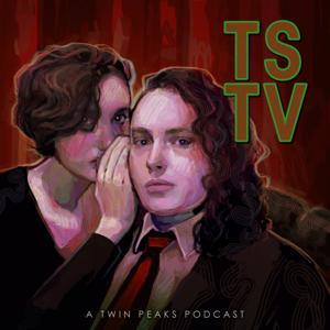 TS TV: A Twin Peaks Podcast by Lily Alexandre & Sadie Avery Lake