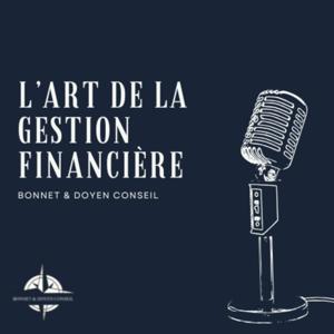 L'Art de la Gestion Financière by Bonnet Doyen Conseil : Investir, Bourse, Economie, Finance