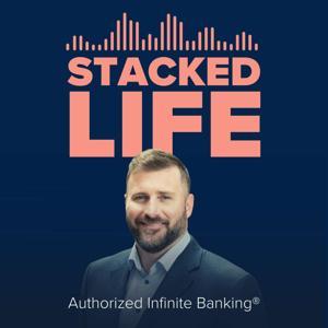 StackedLife - Authorized Infinite Banking by John D. Perrings