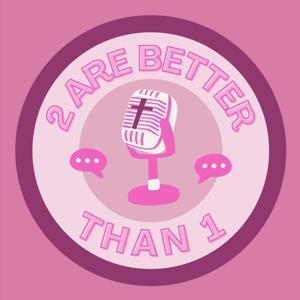 2 are Better than 1 by Erica Hogan and Shelbye Parrott