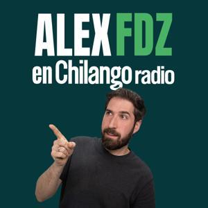 Alex Fdz en Chilango by Chilango Radio