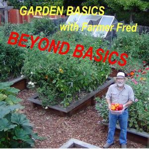 Beyond the Garden Basics Podcast by Farmer Fred