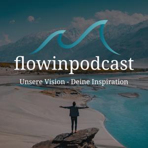 flowinpodcast | Unsere Vision - Deine Inspiration by Raphael Fässler