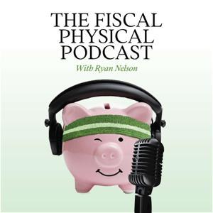 The Fiscal Physical Retirement Podcast by Ryan Nelson & Aaron Hoisington