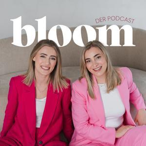 Bloom - der Podcast by Amelie Metzner und Anna Kaufmann