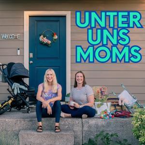 Unter Uns Moms by Janina Reimann & Patricia Thumann