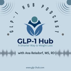 GLP-1 Hub: Support, Community, and Weight Loss by Ana Reisdorf, MS, RD